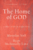 The Home of God: A Brief Story of Everything