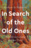 In Search of the Old Ones: An Odyssey Among Ancient Trees