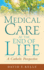 Medical Care at the End of Life: a Catholic Perspective