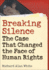 Breaking Silence: The Case That Changed the Face of Human Rights