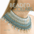 Beaded Collars: 10 Decorative Neck Pieces Built With Ladder Stitch