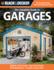 Black & Decker the Complete Guide to Garages: Includes: Building a New Garage, Repairing & Replacing Doors & Windows, Improving Storage, Maintaining F