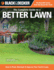 Black & Decker: the Complete Guide to a Better Lawn: How to Plant, Maintain & Improve Your Yard & Lawn