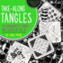 Take-Along Tangles: 104 Drawings to Tangle and Color on the Go (Tangled Color and Draw)