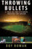 Throwing Bullets