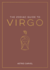 The Zodiac Guide to Virgo: The Ultimate Guide to Understanding Your Star Sign, Unlocking Your Destiny and Decoding the Wisdom of the Stars