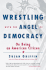 Wrestling With the Angel of Democracy: on Being an American Citizen