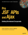 Pro Jsf and Ajax: Building Rich Internet Components