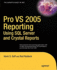 Pro Vs 2005 Reporting Using Sql Server and Crystal Reports (Expert's Voice in. Net)