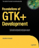 Foundations of Gtk+ Development (Expert's Voice in Open Source)