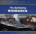 The Battleship Bismarck: Anatomy of the Ship