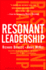 Resonant Leadership: Renewing Yourself and Connecting With Others Through Mindfulness, Hope, and Compassion
