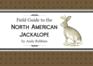 Field Guide to the North American Jackalope: Updated Edition