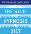 The Self-Hypnosis Diet: Use the Power of Your Mind to Reach Your Perfect Weight