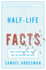 Half Life of Facts, the Why Everything We Know Has an Expiration Date