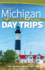 Michigan Day Trips By Theme (Day Trip Series)