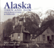 Alaska Then and Now: Anchorage, Fairbanks & Juneau