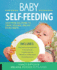 Baby Self-Feeding: Solutions for Introducing Purees and Solids to Create Lifelong, Healthy Eating Habits (Holistic Baby)