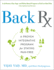 Back Rx: a 15-Minute-a-Day Yoga-and Pilates-Based Program to End Low Back Pain Fully Updated and Revised