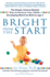 Bright From the Start: the Simple, Science-Backed Way to Nurture Your Child's Developing Mind From Birth to Age 3