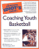 The Complete Idiot's Guide to Coaching Youth Basketball