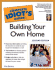 The Complete Idiot's Guide to Building Your Own Home, Second Edition