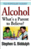 Alcohol-Whats a Parent to Believe? (the Informed Parent)