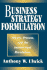 Business Strategy Formulation: Theory, Process, and the Intellectual Revolution