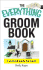 The Everything Groom Book: A Survival Guide for Men!