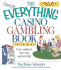 The Everything Casino Gambling Book: Feel Confident, Have Fun, and Win Big!