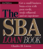 The Sba Loan Book: Get a Small Business Loan--Even With Poor Credit, Weak Collateral, and No Experience