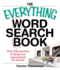 The Everything Word Search Book: Over 250 Puzzles to Keep You Entertained for Hours!