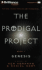 Prodigal Project, the: Genesis (the Prodigal Project)