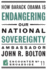 How Barack Obama Is Endangering Our National Sovereignty: How Global Warming Hysteria Leads to Bad Science, Pandering Politicians and Misguided Policies That