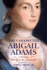 The Unexpected Abigail Adams: a Woman Not Apt to Be Intimidated