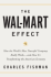 The Wal-Mart Effect: How the World's Most Powerful Company Really Works--and Howit's Transforming the American Economy