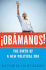 Obmanos! : the Birth of a New Political Era