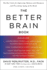 Better Brain Book: the Best Tools for Improving Memory and Sharpness, and Preventing Aging of the Brain