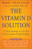 The Vitamin D Solution: a 3-Step Strategy to Cure Our Most Common Health Problem