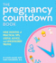 The Pregnancy Countdown Book: Nine Months of Practical Tips, Useful Advice, and Uncensored Truths