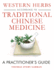 Western Herbs According to Traditional Chinese Medicine: a Practitioner's Guide