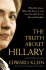 The Truth About Hillary: What She Knew, When She Knew It, and How Far She'Ll Go to Become President
