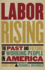 Labor Rising: the Past and Future of Working People in America