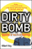 Dirty Bomb: Weapons of Mass Disruption