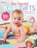 Sew Special Baby Gifts: Perfect Baby Gifts From Your Sewing Room!