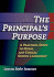 The Principal's Purpose: A Practical Guide to Moral and Ethical School Leadership