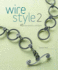 Wire Style 2: 45 New Jewelry Designs + Dvd