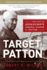 Target--Patton: the Plot to Assassinate General George S. Patton