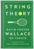 String Theory: David Foster Wallace on Tennis: a Library of America Special Publication