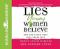 Lies Young Women Believe: and the Truth That Sets Them Free